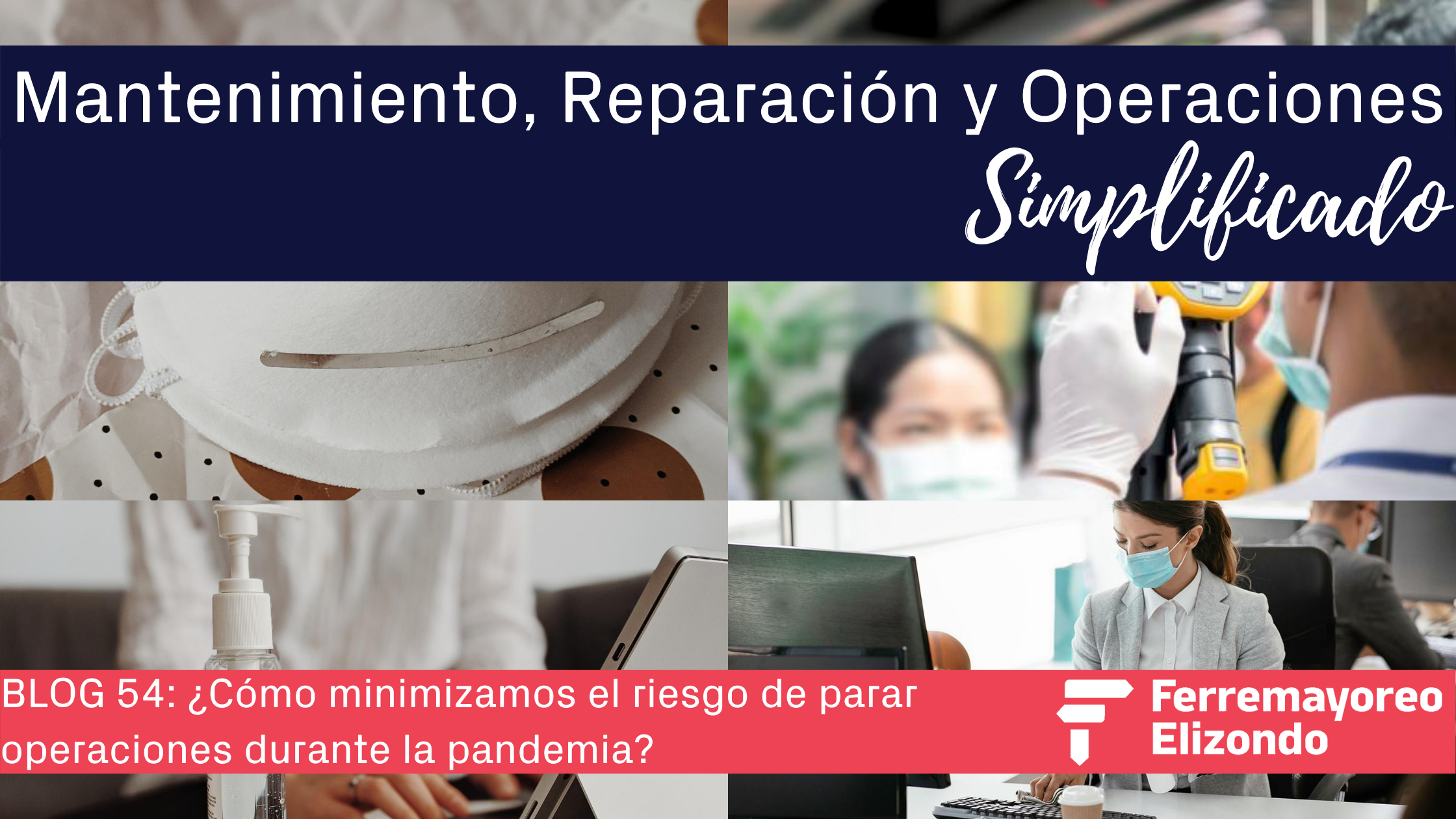 MRO Simplificado: ¿Cómo minimizamos el riesgo de parar operaciones durante la pandemia?