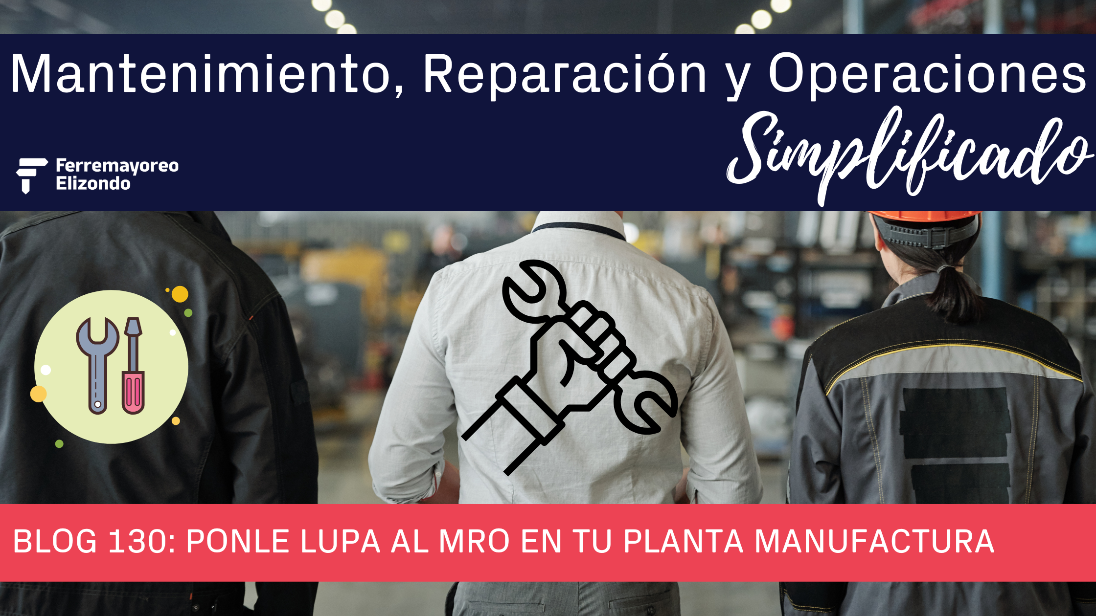 Ponle Lupa al MRO en tu Planta