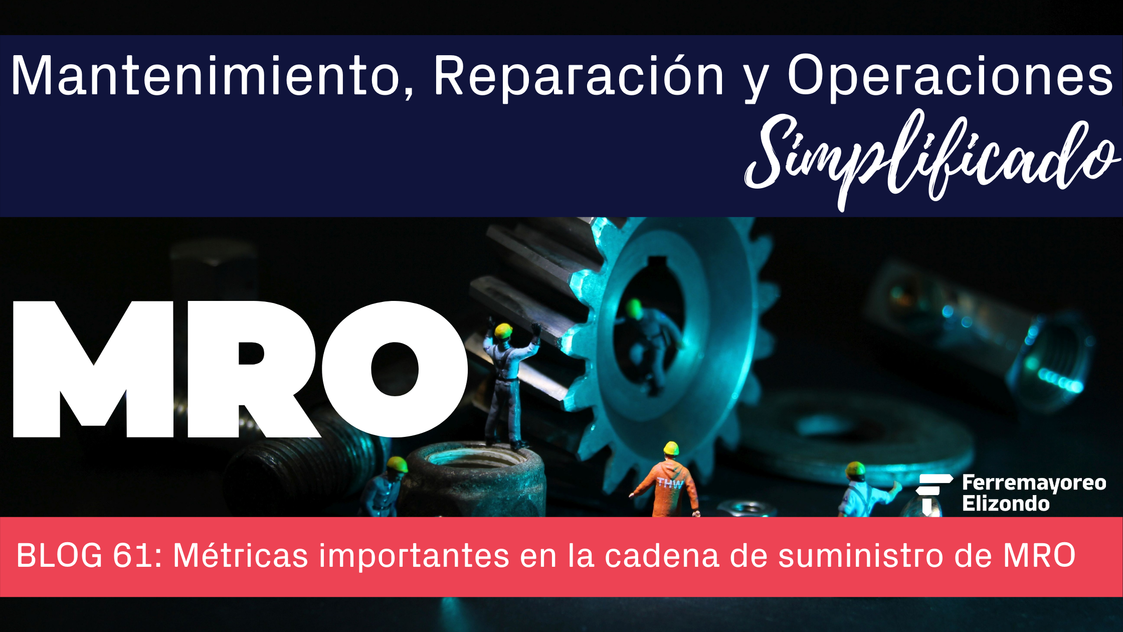 MRO Simplificado: Métricas para la Cadena de Suministro MRO