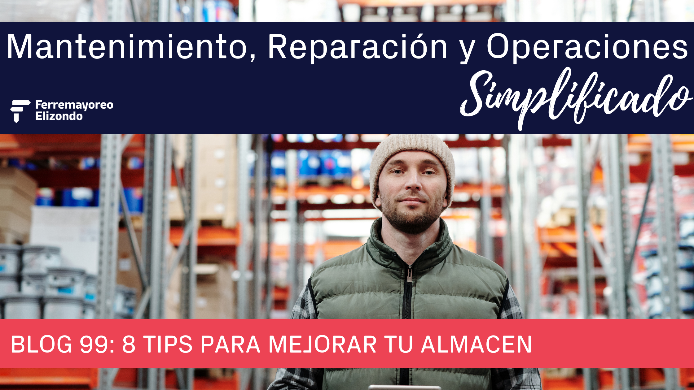 8 Tips para Mejorar tu Almacén MRO