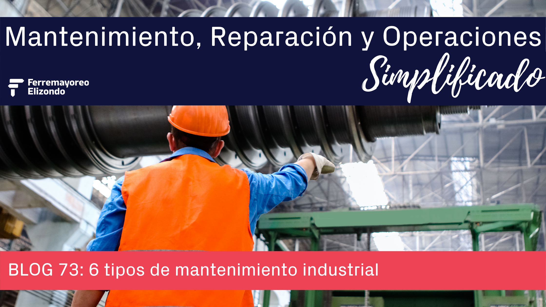 MRO Simplificado: Tipos de Mantenimiento Industrial