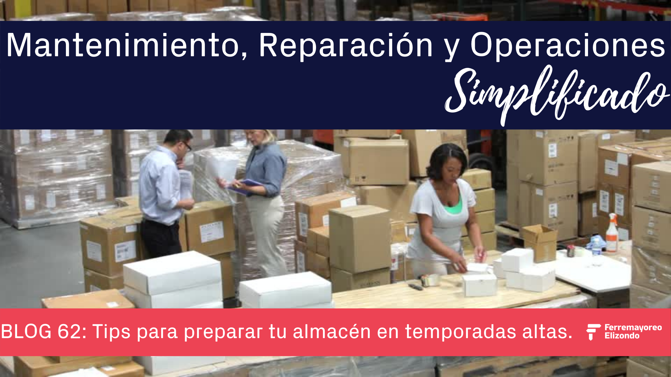 MRO Simplificado: Tips para Preparar tu Almacén