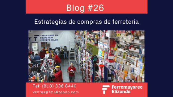 ¿Tú Empresa ya Cuenta con una Estrategia de Compras de Ferretería?